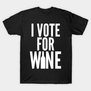 I Vote For Wine. Funny Wine Lover Saying T-Shirt